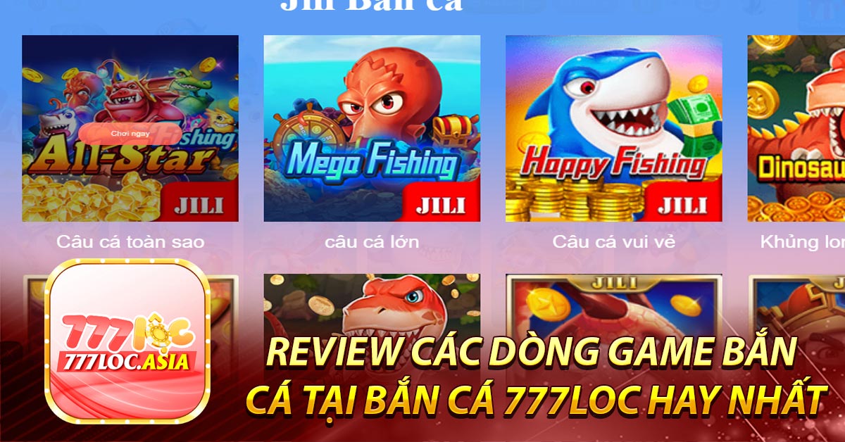 Review các dòng game bắn cá tại Bắn Cá 777loc hay nhất